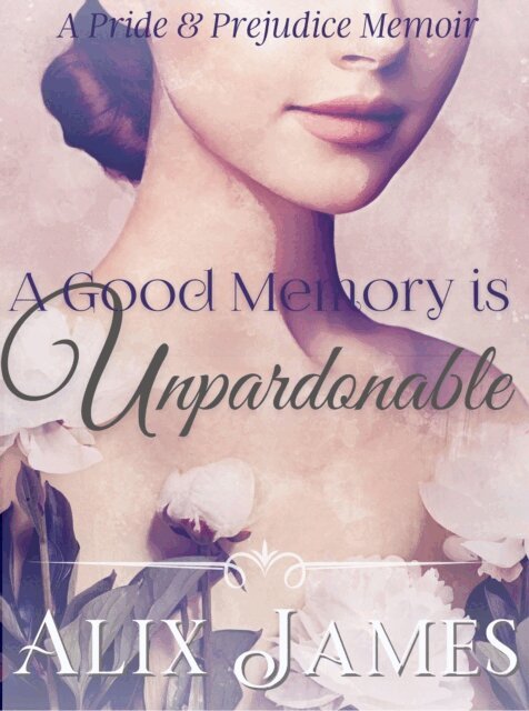 Alix James - Good Memory is Unpardonable, E-bok