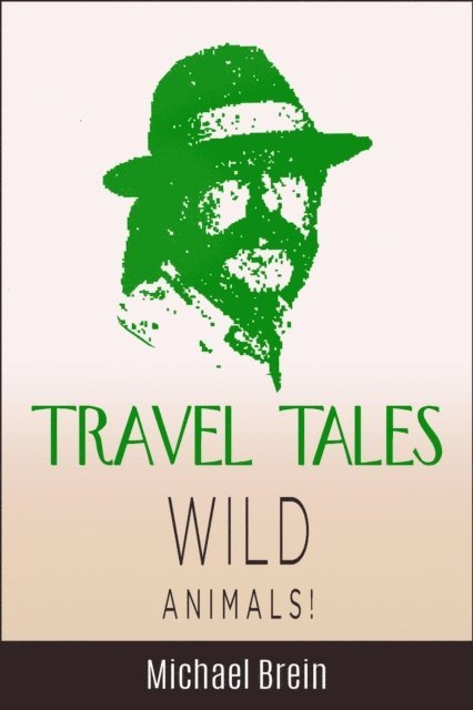 Michael Brein - Travel Tales: Wild Animals, E-bok