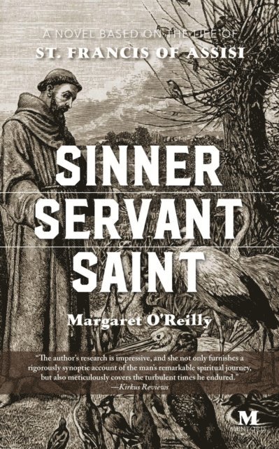 Margaret O'Reilly - Sinner, Servant, Saint: A Novel Based on the Life of St. Francis of Assisi, E-bok