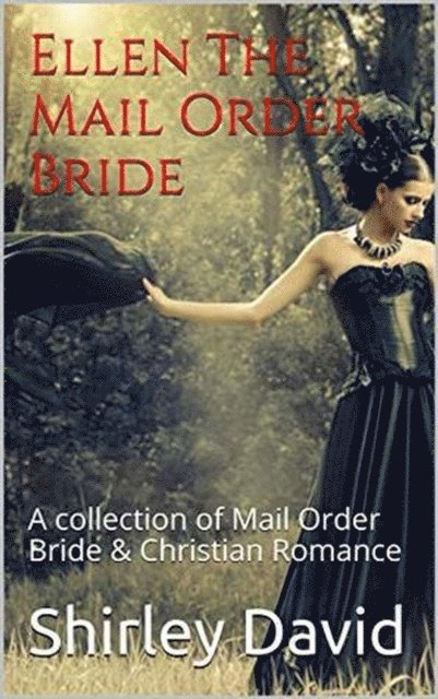 Shirley David - Ellen The Mail Order Bride, E-bok