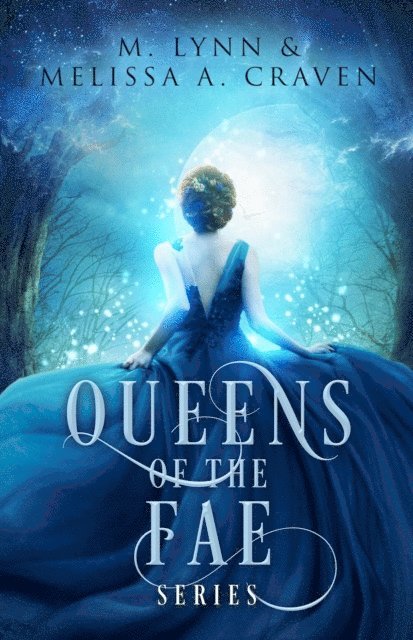Melissa A. Craven, M. Lynn - Queens of the Fae series: Books 1-3, E-bok