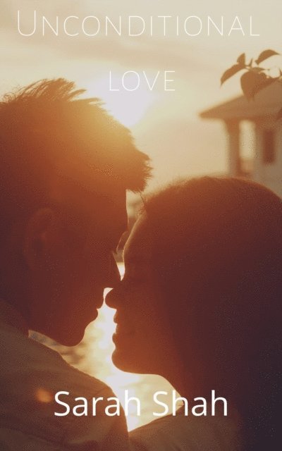 sarah Shah - Unconditional Love, E-bok