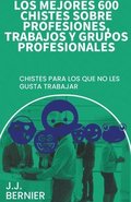 mejores 600 chistes sobre profesiones, trabajos y grupos profesionales
