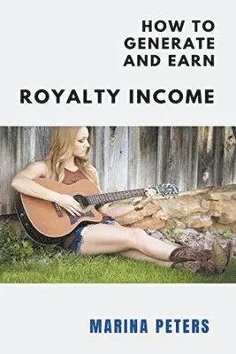 Marina Peters - How to Generate and Earn Royalty Income, Häftad. Tillgänglighet: Lägg i varukorg