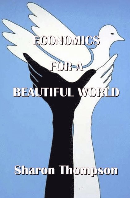 Sharon Thompson - Economics for a Beautiful World, E-bok
