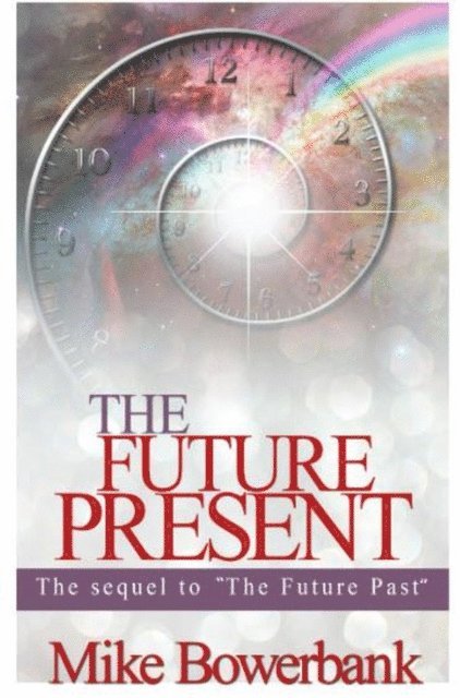 Mike Bowerbank - Future Present, E-bok