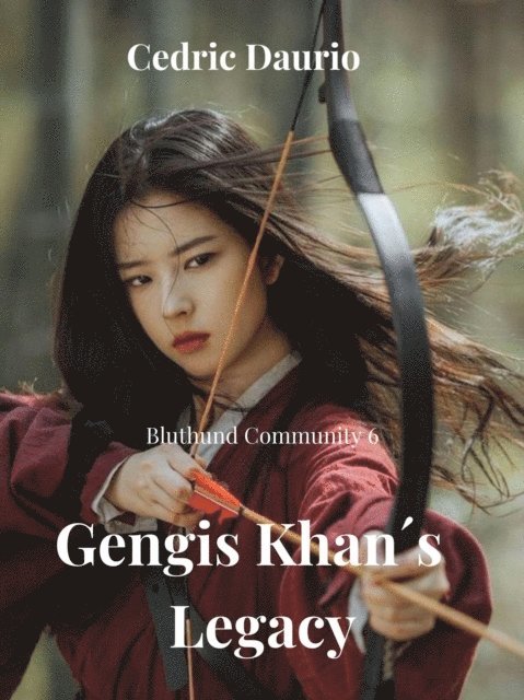 Cedric Daurio - Gengis Khan's Legacy- Bluthund Community 6, E-bok
