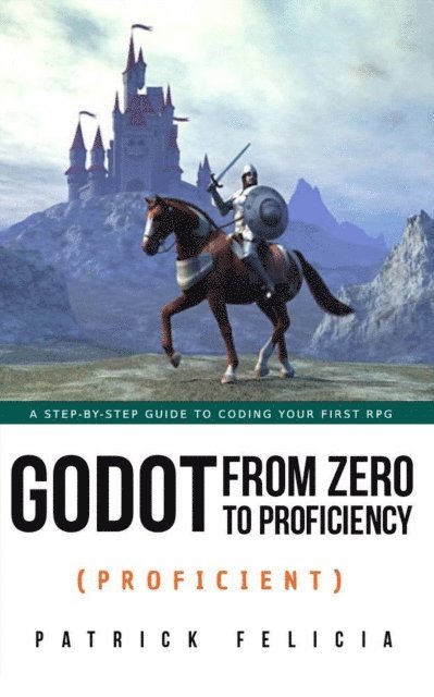 Patrick Felicia - Godot from Zero to Proficiency (Proficient), E-bok. Tillgänglighet: Lägg i varukorg