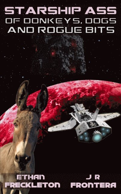 J. R. Frontera, Ethan Freckleton - Of Donkeys, Dogs, and Rogue Bits, E-bok