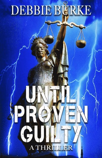 Debbie Burke - Until Proven Guilty, E-bok