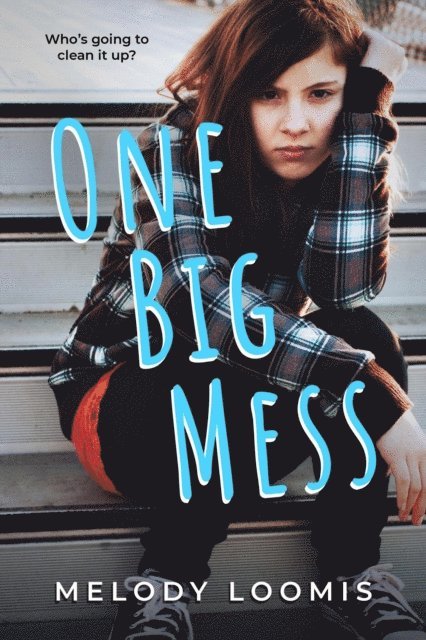 Melody Loomis - One Big Mess, E-bok
