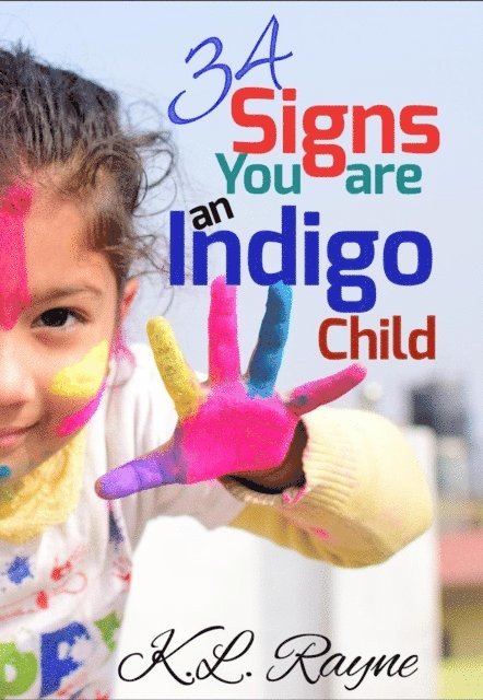 K.L. Rayne - 34 Signs You are an Indigo Child, E-bok. Tillgänglighet: Lägg i varukorg