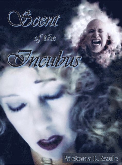 Victoria L. Szulc - Scent of the Incubus, E-bok
