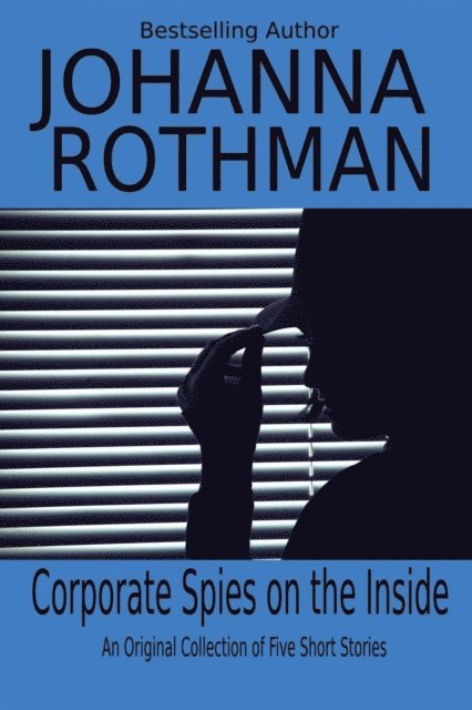 Johanna Rothman - Corporate Spies on the Inside, E-bok