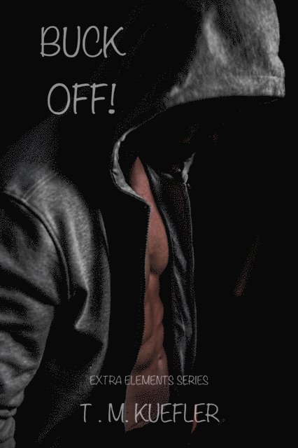 T. M. Kuefler - Buck Off!, E-bok
