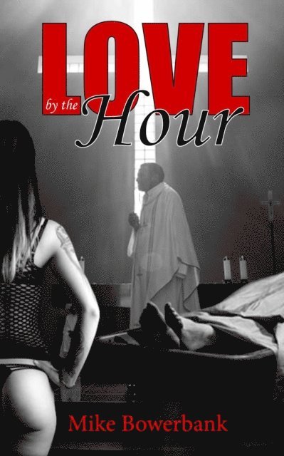 Mike Bowerbank - Love by the Hour, E-bok