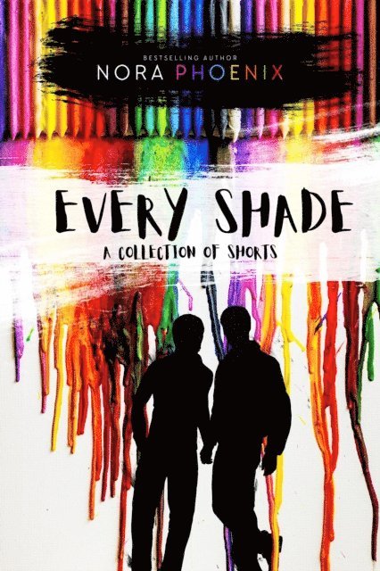 Nora Phoenix - Every Shade: A Collection of Shorts, E-bok