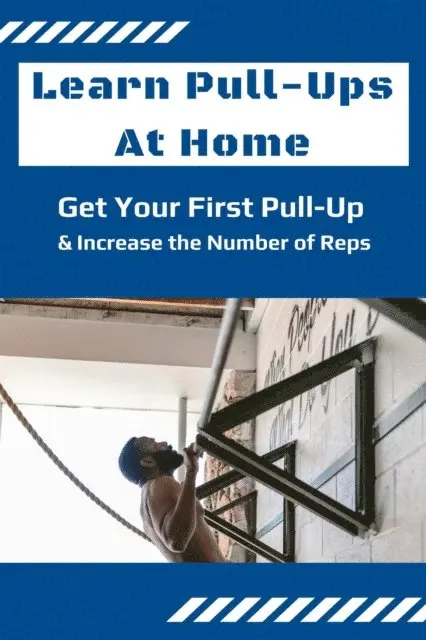 Dorian Carter - Master Pull-Ups at Home: Step-by-Step Progressions to Boost Your Reps, E-bok. Tillgänglighet: Lägg i varukorg
