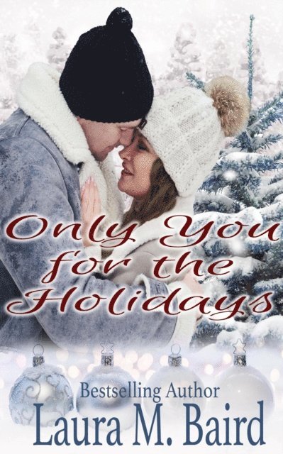 Laura M. Baird - Only You for the Holidays, E-bok