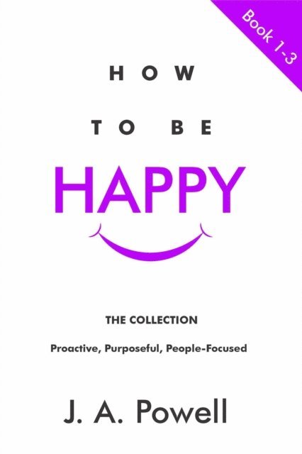 J. A. Powell - How To Be Happy - BOOKS 1 - 3, E-bok