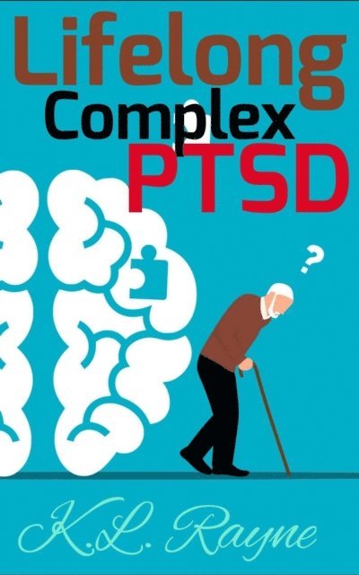 K.L. Rayne - Lifelong Complex PTSD, E-bok. Tillgänglighet: Lägg i varukorg