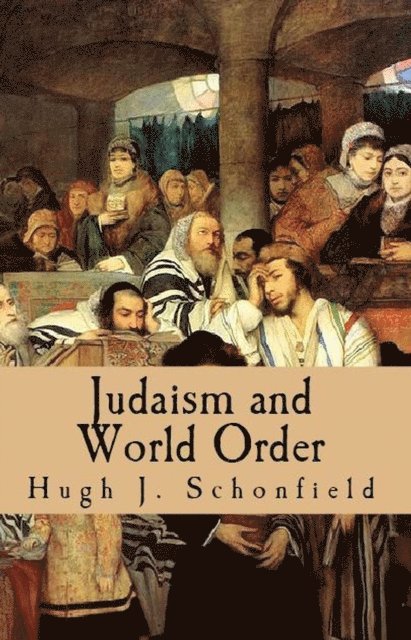 Hugh J. Schonfield - Judaism and World Order, E-bok