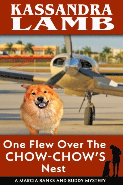 Kassandra Lamb - One Flew Over the Chow-Chow's Nest, E-bok
