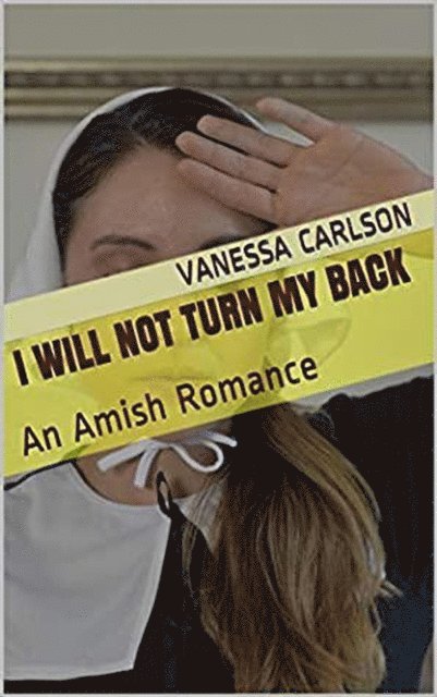 Vanessa Carlson - I Will Not Turn My Back, E-bok