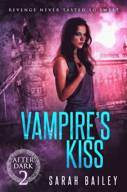 Sarah Bailey - Vampire's Kiss, E-bok