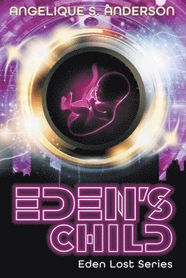 Angelique S Anderson - Eden's Child, Häftad