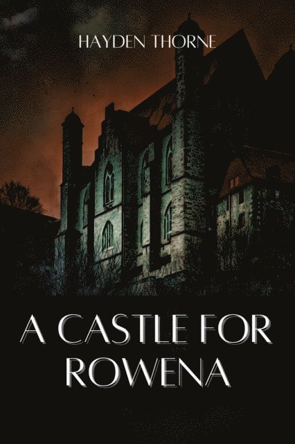 Hayden Thorne - Castle for Rowena, E-bok