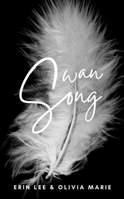 Olivia Marie, Erin Lee - Swan Song, E-bok