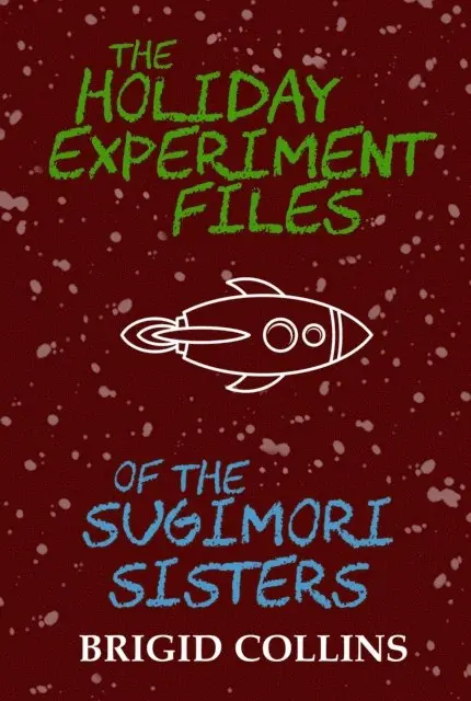 Brigid Collins - Holiday Experiment Files of the Sugimori Sisters, E-bok. Tillgänglighet: Lägg i varukorg