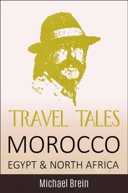 Michael Brein - Travel Tales: Morocco, Egypt & North Africa, E-bok