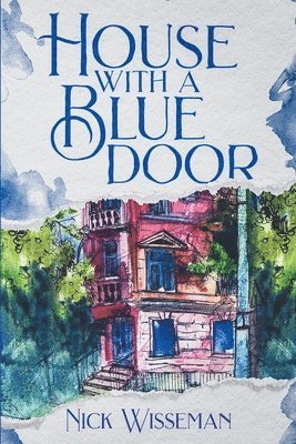 Nick Wisseman - House with a Blue Door, Häftad