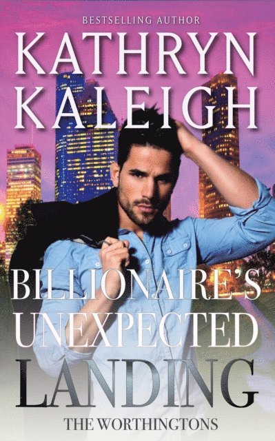 Kathryn Kaleigh - Billionaire's Unexpected Landing, E-bok