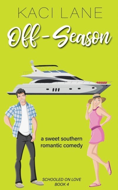 Kaci Lane - Off-Season: A Sweet Southern Romantic Comedy, E-bok