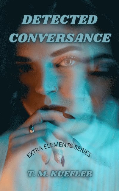 T. M. Kuefler - Detected Conversance, E-bok