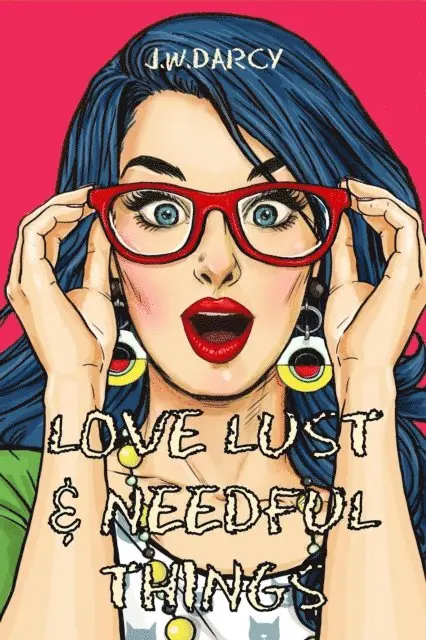 JW Darcy - Love Lust & Needful Things, E-bok. Tillgänglighet: Lägg i varukorg