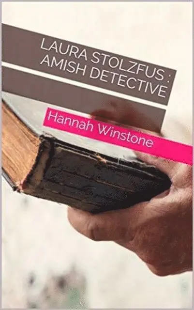 Hannah Winstone - Laura Stolzfus Amish Detective, E-bok. Tillgänglighet: Lägg i varukorg