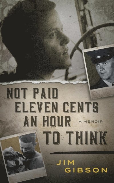 Jim Gibson - Not Paid Eleven Cents an Hour to Think, E-bok