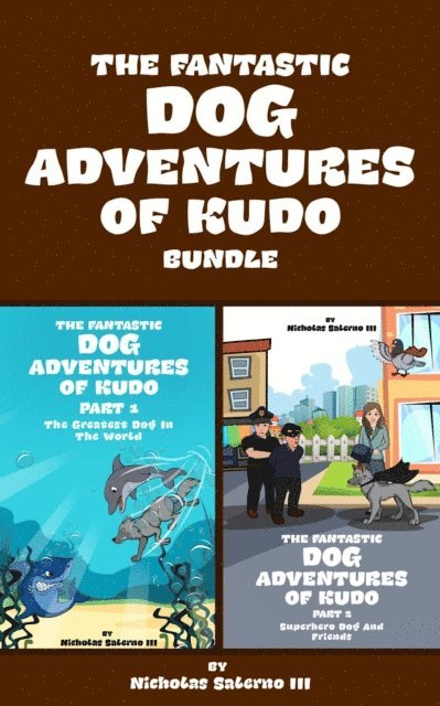 Nicholas Salerno III - Fantastic dog adventures Of Kudo, E-bok