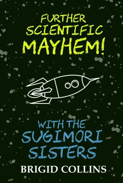 Brigid Collins - Further Scientific Mayhem! with the Sugimori Sisters, E-bok. Tillgänglighet: Lägg i varukorg