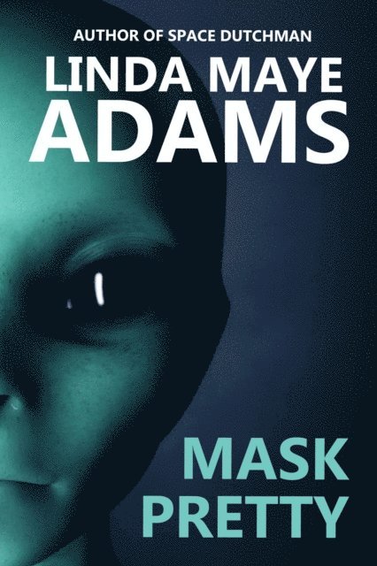 Linda Maye Adams - Mask Pretty, E-bok