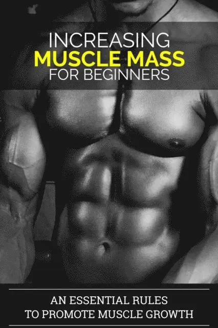 Dorian Carter - Muscle Growth for Beginners: The Essential Rules for Building Muscle Size, E-bok. Tillgänglighet: Lägg i varukorg