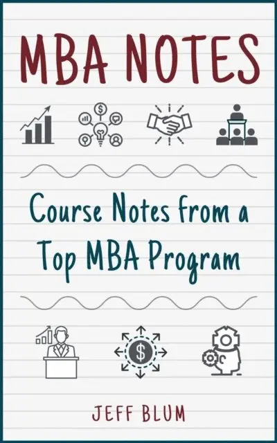 Jeff Blum - MBA Notes: Course Notes from a Top MBA Program, E-bok. Tillgänglighet: Lägg i varukorg