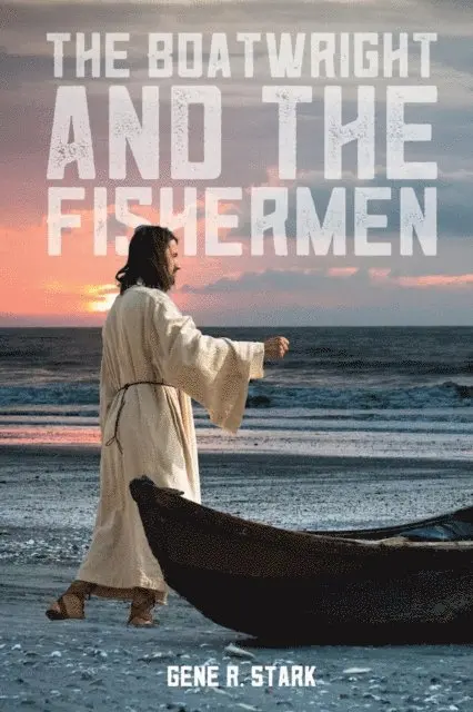 Gene R. Stark - Boatwright and the Fishermen, E-bok. Tillgänglighet: Lägg i varukorg