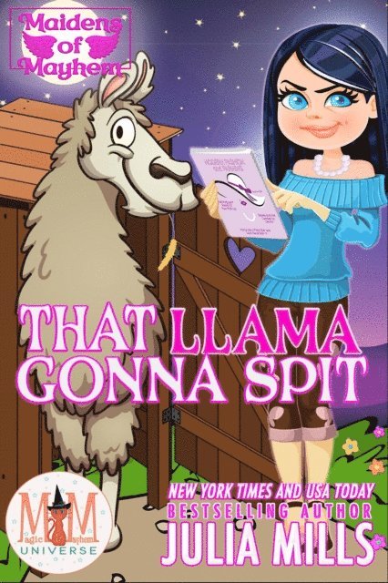 Julia Mills - That Llama Gonna Spit: Magic and Mayhem Universe, E-bok