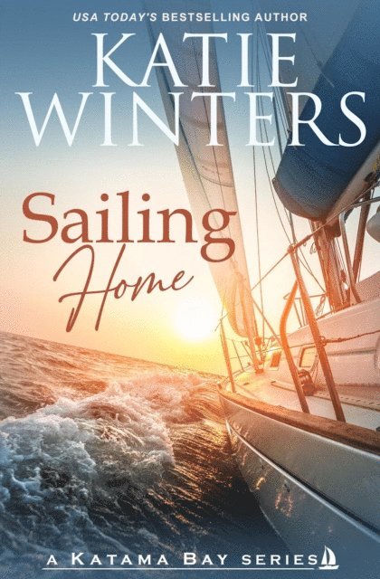 Katie Winters - Sailing Home, E-bok