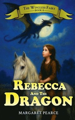 Margaret Pearce - Rebecca and the Dragon, Häftad